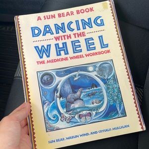 COPY - Dancing with the Wheel - The Medicine Wheel Workbook